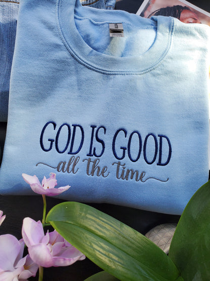 God is Good All The Time Embroidered Unisex Sweatshirt